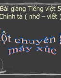 Bài giảng Chính tả: Thư gửi các học sinh - Tiếng việt 5 - GV.N.T.Hồng