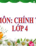 Bài giảng môn Tiếng Việt lớp 4 năm học 2020-2021 - Tuần 27: Chính tả Bài thơ về tiểu đội xe không kính (Trường Tiểu học Thạch Bàn B)