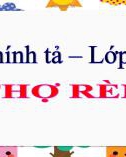 Bài giảng môn Tiếng Việt lớp 4 năm học 2021-2022 - Tuần 9: Chính tả Thợ rèn (Trường Tiểu học Thạch Bàn B)