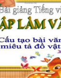 Bài giảng Tập làm văn: Cấu tạo bài văn miêu tả đồ vật - Tiếng việt 4 - GV.N.Hoài Thanh