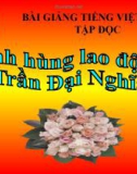 Bài giảng Tiếng việt 4 tuần 21 bài Anh hùng lao động Trần Đại Nghĩa