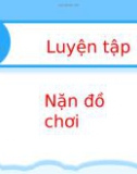 Bài giảng môn Tiếng Việt lớp 2 sách Kết nối tri thức năm học 2021-2022 - Bài 24: Luyện từ và câu Mở rộng vốn từ về đồ chơi. Dấu phẩy (Trường Tiểu học Thạch Bàn B)