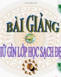 Bài giảng TNXH 1 bài 17: Giữ gìn lớp học sạch đẹp