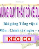 Slide bài Chính tả: Nghe, viết: Kéo co. Phân biệt r/d/gl - Tiếng việt 4 - GV.Lâm Ngọc Hoa