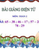 Bài giảng 65-38, 46-17, 57-28, 78-29 - Toán 2 - GV.Lê Văn Hải