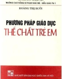 Tìm hiểu những phương pháp giáo dục thể chất trẻ em (In lần thứ 2): Phần 1 - Hoàng Thị Bưởi