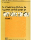 Hoạt động tạo hình - Tạo hình và phương pháp hướng dẫn hoạt động tạo hình cho trẻ em (Quyển 1): Phần 1