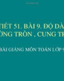 Bài giảng môn Toán lớp 9 bài 9: Độ dài đường tròn, cung tròn