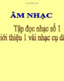 Bài giảng tiết 6: Tập đọc nhạc: TĐN số 1 - Âm nhạc 4 - GV: Bích Huân