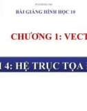 Bài giảng Hệ trục tọa độ - Hình học 10 - GV. Trần Thiên