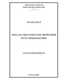 Luận án Tiến sĩ Kinh tế: Nâng cao chất lượng tăng trưởng kinh tế của tỉnh Quảng Ninh