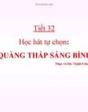 Tiết 32: Học hát do địa phương tự chọn - Bài giảng Âm nhạc 5 - GV: Đ.H.Thủy