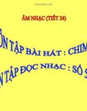 Bài giảng tiết 24: Ôn hát: Chim sáo. Ôn tập TĐN số 5 TĐN số 6 - Âm nhạc 4 - GV: Bích Huân