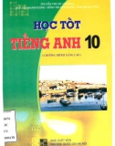 Phương pháp học tốt môn Tiếng Anh lớp 10 - Chương trình nâng cao: Phần 1