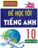 Để học tốt Tiếng Anh 10 nâng cao: Phần 1