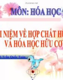 Bài giảng Hóa học 9 bài 34: Khái niệm về hợp chất hữu cơ và hóa học hữu cơ