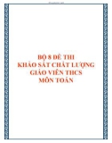 Bộ 8 đề thi khảo sát chất lượng giáo viên THCS môn Toán