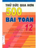 Luyện tập thử sức qua hơn 500 bài toán 12 (tái bản lần thứ hai): Phần 1