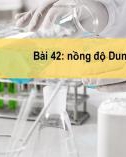 Bài giảng Hóa học 8 - Bài 42: Nồng độ dung dịch