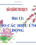 Bài giảng Tạo các hiệu ứng động - Tin học 9 - GV.Tr.H.Hạnh