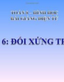 Bài giảng Hình học 8 chương 1 bài 6: Đối xứng trục