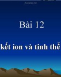 Bài 12 Liên kết ion và tinh thể ion