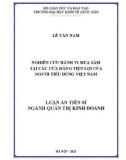 Luận án Tiến sĩ Quản trị kinh doanh: Nghiên cứu hành vi mua sắm tại các cửa hàng tiện lợi của người tiêu dùng Việt Nam