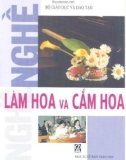 Kỹ thuật làm hoa và cắm hoa: Phần 1