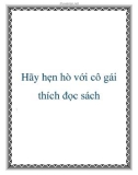 Hãy hẹn hò với cô gái thích đọc sách