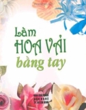 Hướng dẫn làm hoa vải bằng tay: Phần 1