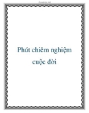 Phút chiêm nghiệm cuộc đời