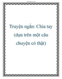 Truyện ngắn: Chia tay (dựa trên một câu chuyện có thật)