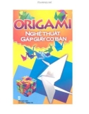 Nghệ thuật gấp giấy cơ bản - Origami: Phần 1