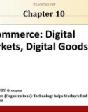 Lecture Management Information Systems - Chapter 10: E-commerce: Digital Markets, Digital Goods