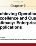 Lecture Management Information Systems - Chapter 9: Achieving Operational Excellence and Customer Intimacy: Enterprise Applications