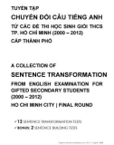 Tuyển tập chuyển đổi câu tiếng Anh từ các đề thi học sinh giỏi THCS