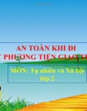 Bài giảng TNXH 2 bài 20: An toàn khi đi các phương tiện giao thông