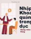 Bài thuyết trình Nhập môn Khoa học quản lí trong giáo dục: Lý thuyết tổng hợp và thích nghi (thuyết tích hợp trong quản lí)