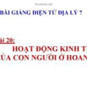 Bài giảng Địa lý 7 bài 20: Hoạt động kinh tế của con người ở hoang mạc