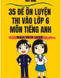 35 đề ôn luyện thi vào lớp 6 môn Tiếng Anh năm 2019-2020