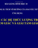 Bài giảng Hệ thức lượng trong tam giác, giải tam giác - Hình học 10 - GV. Trần Thiên