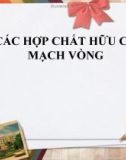 CÁC HỢP CHẤT HỮU CƠ MẠCH VÒNG