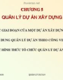 Bài giảng Quản lý dự án - Chương 5: Quản lý dự án xây dựng