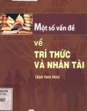 Trí thức-nhân tài và một số vấn đề tham khảo: Phần 1