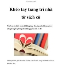 Khéo tay trang trí nhà từ sách cũ