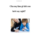 Cha mẹ làm gì khi con lười suy nghĩ?