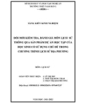 Sáng kiến kinh nghiệm THPT: Đổi mới kiểm tra, đánh giá môn Lịch sử thông qua sản phẩm dự án học tập của học sinh có sử dụng chủ đề trong chương trình lịch sử địa phương