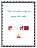 'Chế' áo khoác cardigan trong nháy mắt