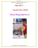 Chủ đề: Cúm A H1N1 - Đề tài: Phòng bệnh bé ơi !