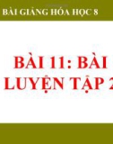 Bài giảng Bài luyện tập 2 - Hóa 8 - GV.N Nam